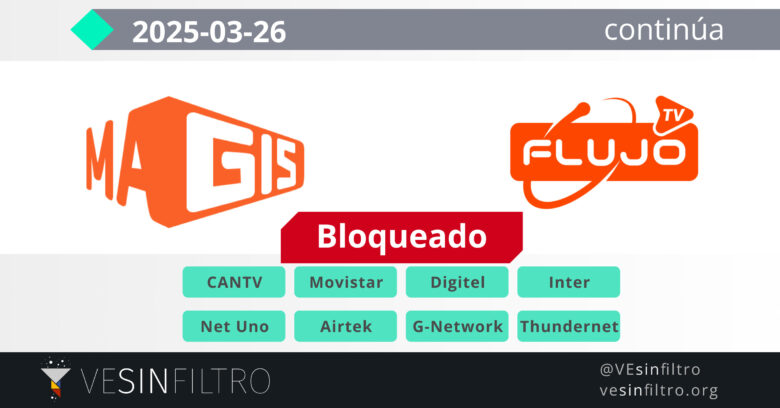 Bloquean 52 dominios relacionados a MagisTV y FlujoTV por órden judicial, denuncia VE Sin Filtro